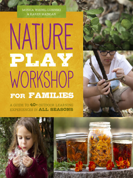 Title details for Nature Play Workshop for Families by Monica Wiedel-Lubinski - Available